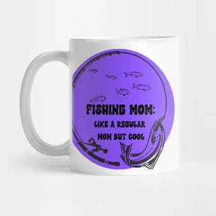 Fishing Mom Like A regular mom but cool Mug